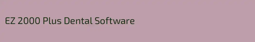 EZ 2000 Plus Dental Software